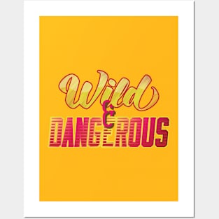 Wild & Dangerous Posters and Art